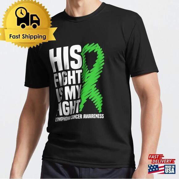 Other - His Fight My Green Ribbon Lymphoma Cancer Awareness Active T-Shirt
